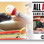 SHO Sports Presents Bevy of Programming In Advance of “TOE TO TOE: Canelo vs. Angulo”